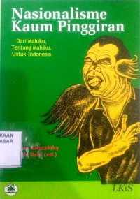 Image of Nasionalisme Kaum Pinggiran : Dari maluku, tentang Maluku, untuk Indonesia